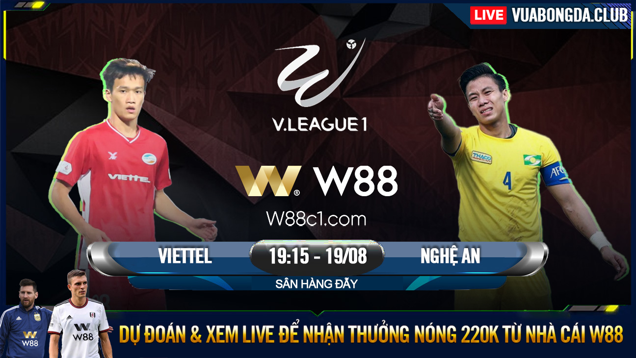 Read more about the article [W88 – MINIGAME] VIETTEL – SÔNG LAM NGHỆ AN | V-LEAGUE | CHỨNG MINH THAM VỌNG