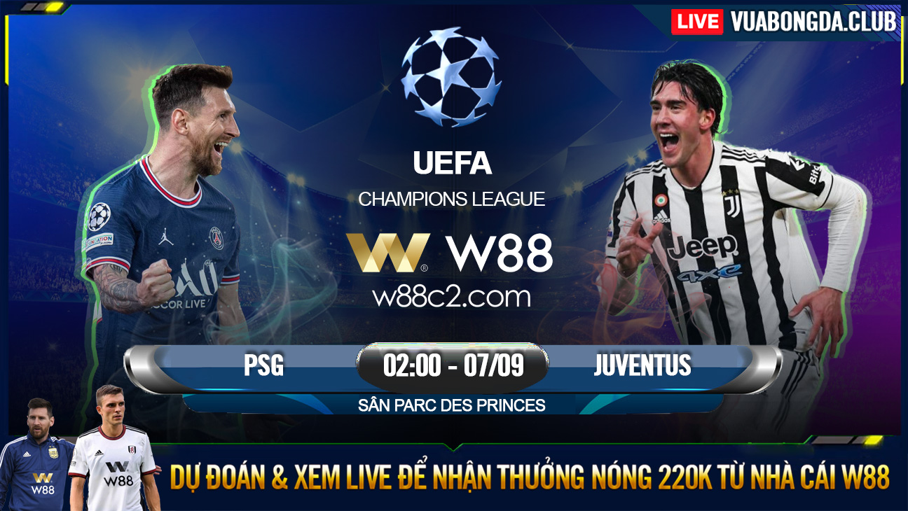 You are currently viewing [W88 – MINIGAME] PSG – JUVENTUS | UEFA CHAMPIONS LEAGUE | ĐI DỄ KHÓ VỀ