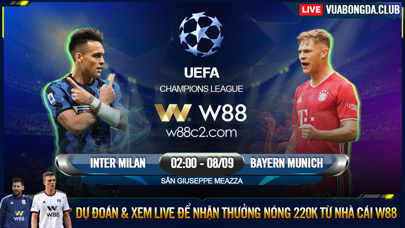 You are currently viewing [W88 – MINIGAME] INTER – BAYERN | UEFA CHAMPIONS LEAGUE | HÙM XÁM ĐI SĂN