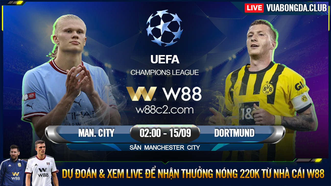 You are currently viewing [W88 – MINIGAME] MAN CITY – DORTMUND | CHAMPIONS LEAGUE | GẶP LẠI NGƯỜI CŨ