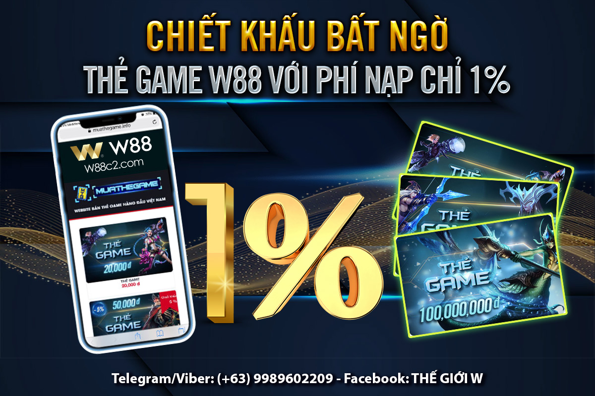 You are currently viewing CHIẾT KHẤU BẤT NGỜ – THẺ GAME W88 VỚI PHÍ NẠP CHỈ 1%