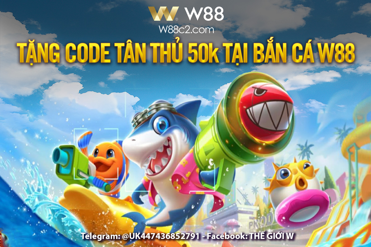 You are currently viewing TẶNG CODE TÂN THỦ 50k TẠI BẮN CÁ W88