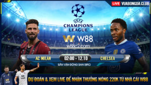 Read more about the article [W88 – MINIGAME] AC MILAN – CHELSEA | UEFA CHAMPIONS LEAGUE | PHỤC THÙ