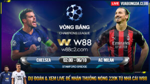 Read more about the article [W88 – MINIGAME] CHELSEA – AC MILAN | CHAMPIONS LEAGUE | LẤY ĐIỂM TRÊN ĐẤT ANH