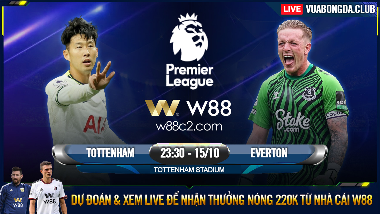 You are currently viewing [W88 – MINIGAME] TOTTENHAM – EVERTON | NGOẠI HẠNG ANH | TIẾP MẠCH BẤT BẠI