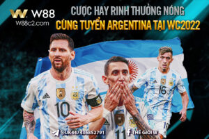 Read more about the article CƯỢC HAY – RINH THƯỞNG NÓNG CÙNG TUYỂN ARGENTINA TẠI WORLD CUP 2022