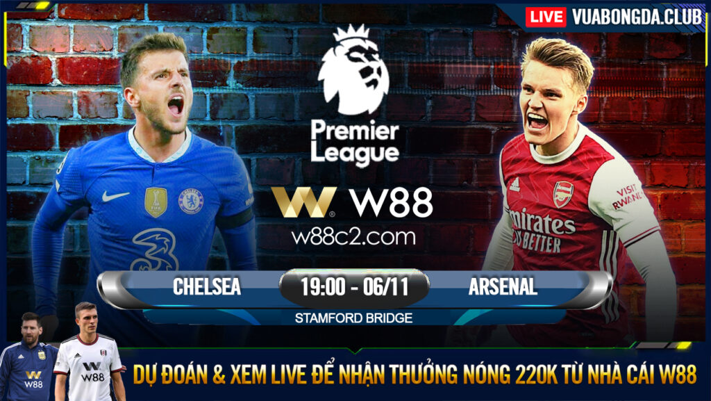 You are currently viewing [W88 – MINIGAME] CHELSEA – ARSENAL | NGOẠI HẠNG ANH | LONDON RỰC LỬA