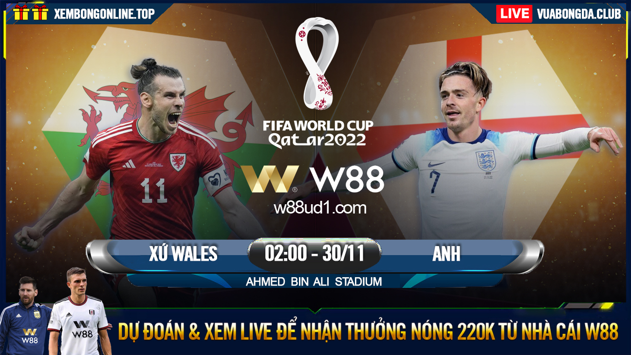 Read more about the article [W88 – MINIGAME] XỨ WALES – ANH | WORLD CUP 2022 | SỨC BẬT CỦA TAM SƯ