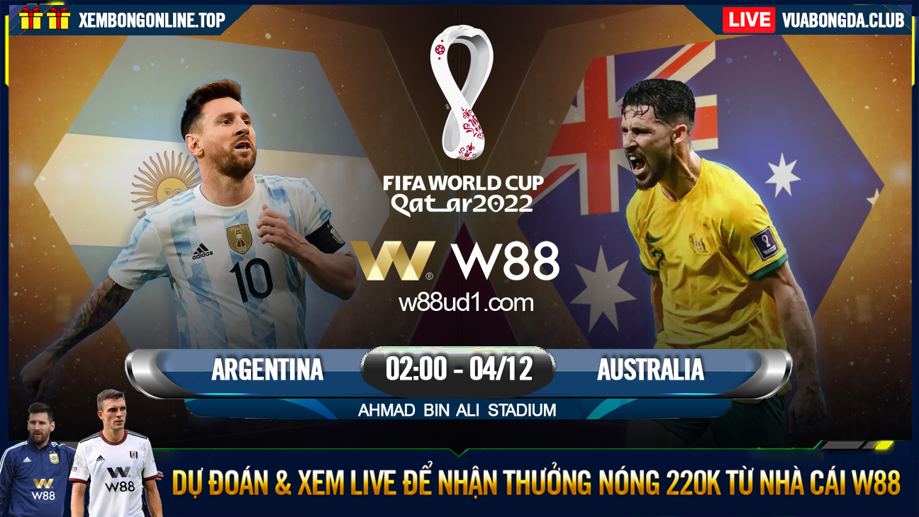Read more about the article [W88 – MINIGAME] ARGENTINA – ÚC | WORLD CUP 2022 | CỞI BỎ ÁP LỰC TÂM LÝ