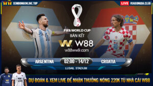 Read more about the article [W88 – MINIGAME] ARGENTINA – CROATIA | BÁN KẾT WORLD CUP | TỬ THẦN LUÂN LƯU