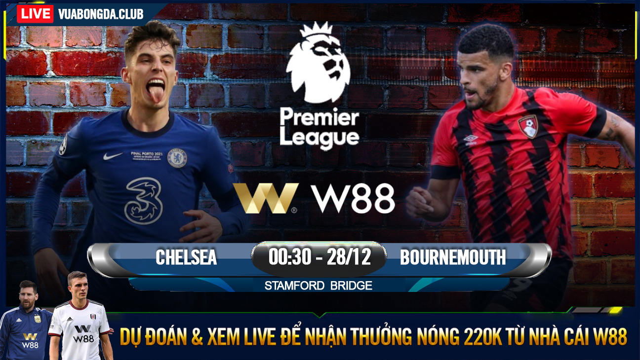 You are currently viewing [W88 – MINIGAME] CHELSEA – BOURNEMOUTH  | NGOẠI HẠNG ANH | CHIẾN THẮNG NHỌC NHẰN