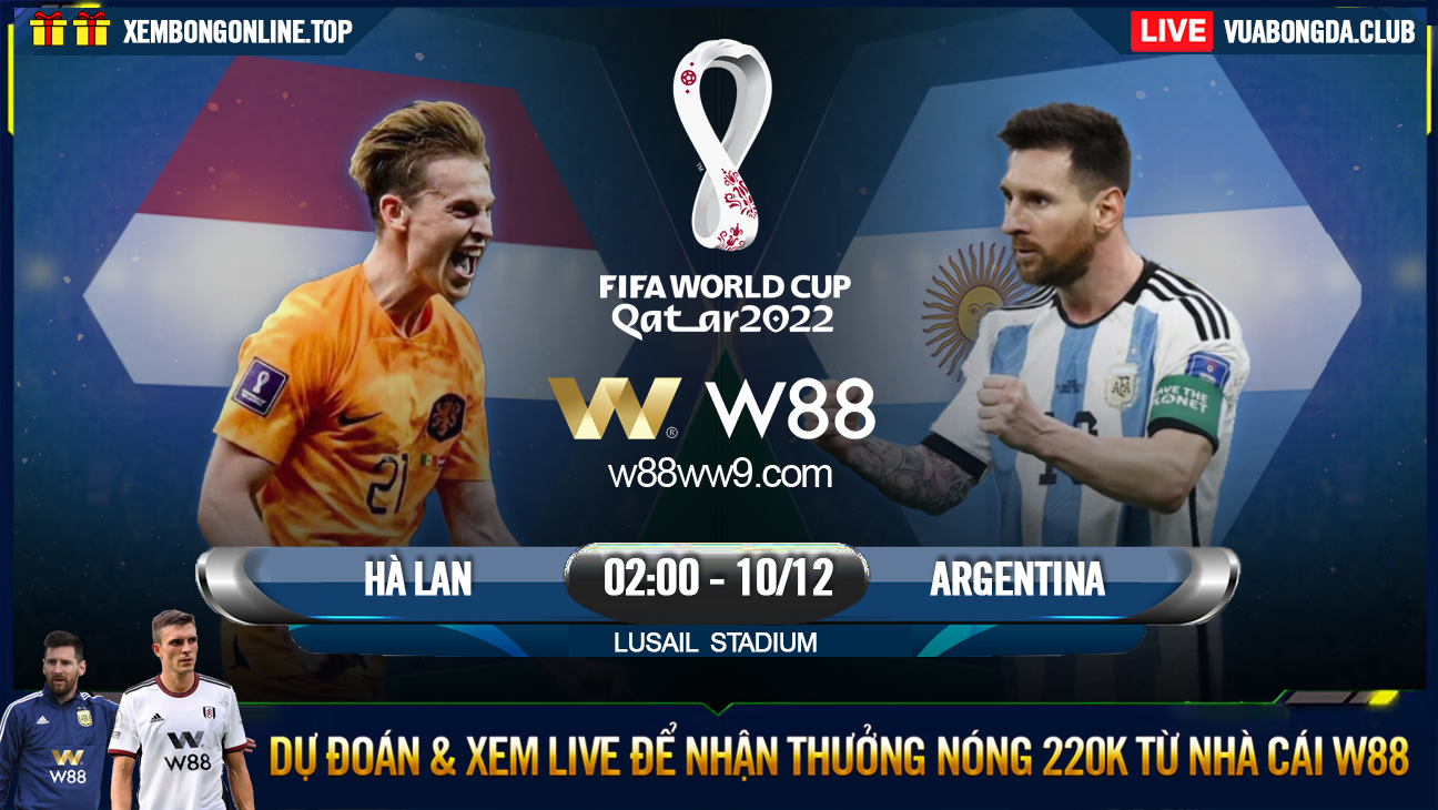 You are currently viewing [W88 – MINIGAME] HÀ LAN – ARGENTINA | TỨ KẾT WORLD CUP 2022 | NÓI CÂU GIÃ TỪ