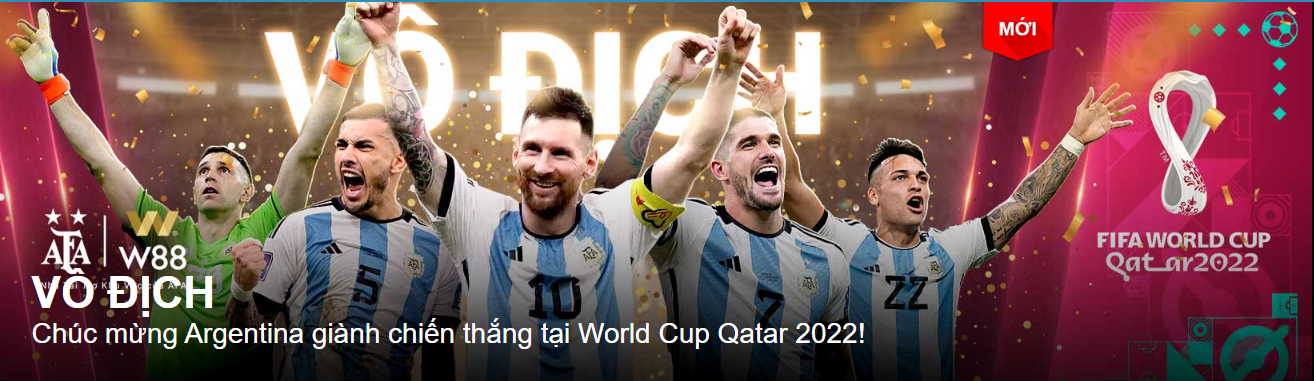 Read more about the article TỰ HÀO LÀ NHÀ TÀI TRỢ CHÍNH – W88 CHÚC MỪNG ARGENTINA GIÀNH CHIẾN THẮNG TẠI WORLD CUP QUATAR 2022