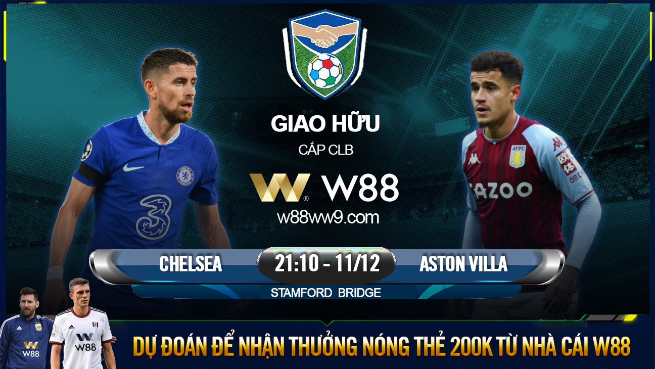 You are currently viewing [W88 – MINIGAME] CHELSEA – ASTON VILLA | GIAO HỮU CLB | 21:10 – 11/12