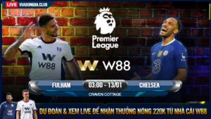 Read more about the article [W88 – MINIGAME] FULHAM – CHELSEA | NGOẠI HẠNG ANH | NHẠT NHÒA SẮC XANH