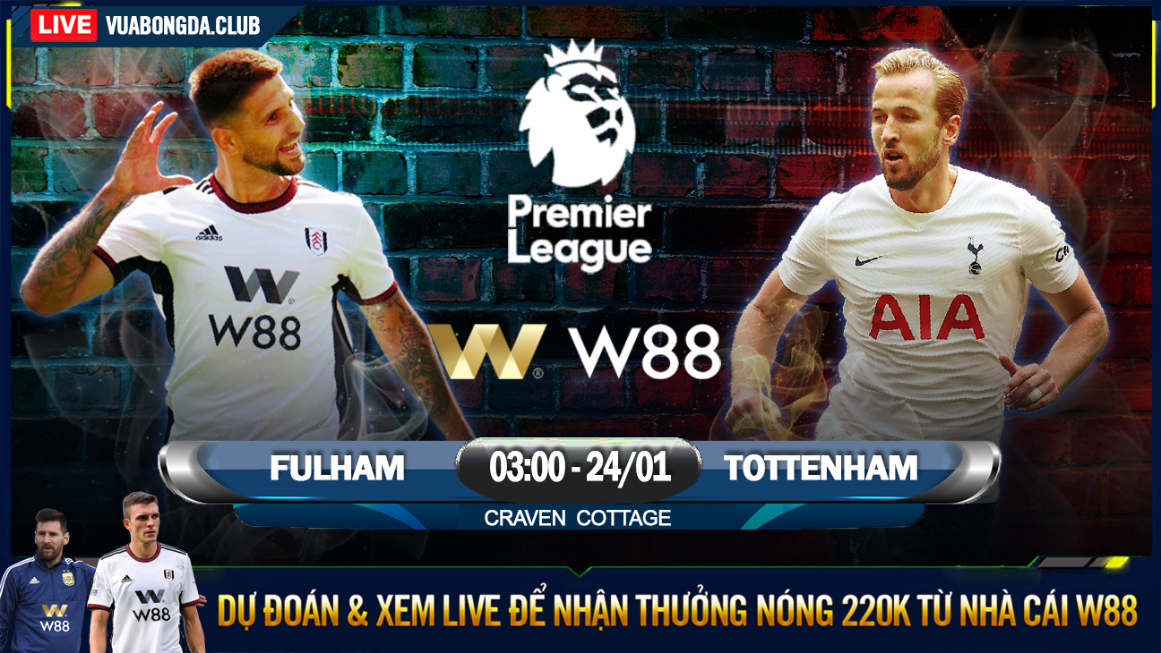 Read more about the article [W88 – MINIGAME] FULHAM – TOTTENHAM | NGOẠI HẠNG ANH | HÁI LỘC MÙNG HAI