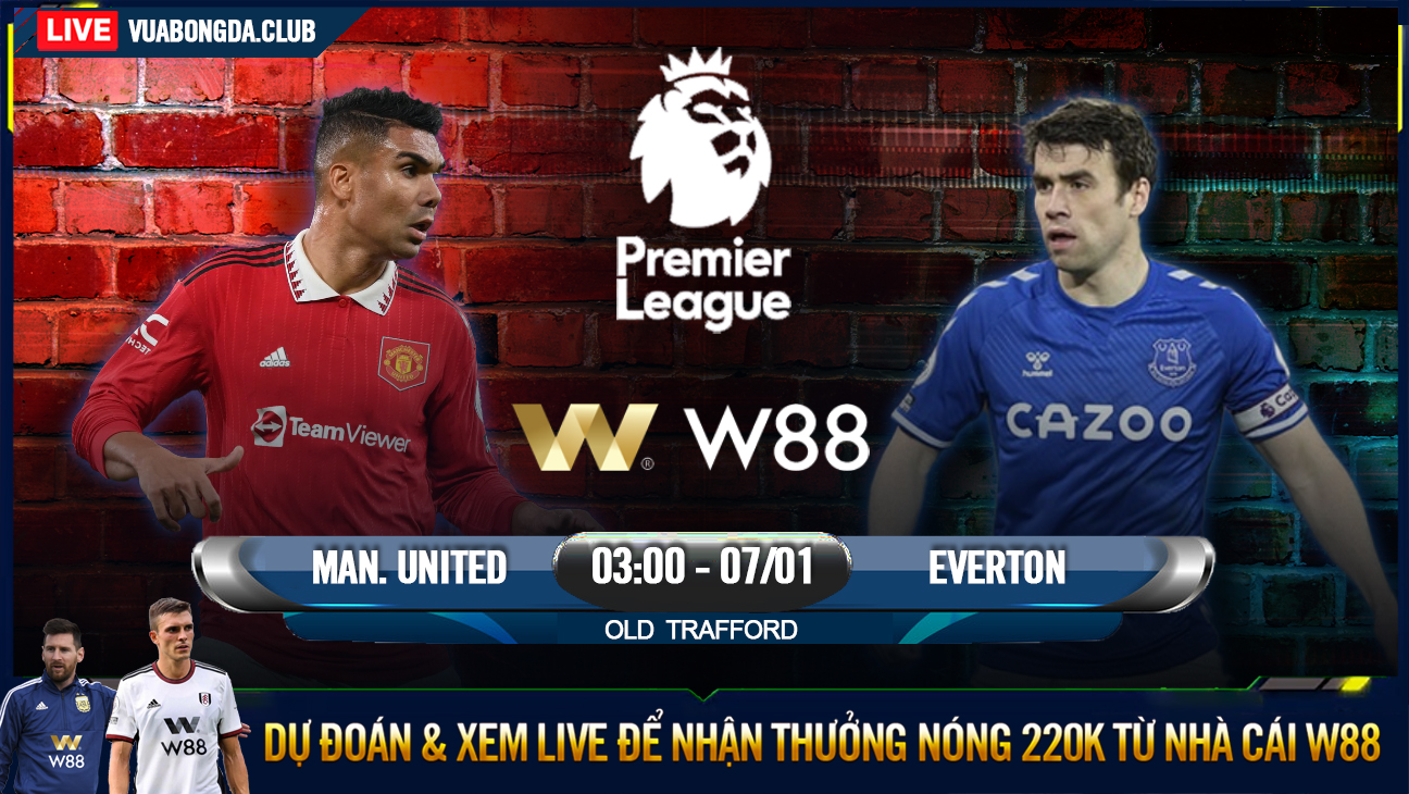 You are currently viewing [W88 – MINIGAME] MAN. UNITED – EVERTON | NGOẠI HẠNG ANH | HÀNG THỦ VỮNG CHẮC