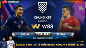 Read more about the article [W88 – MINIGAME] THÁI LAN – VIỆT NAM | AFF CUP | NỐI VÒNG TAY LỚN