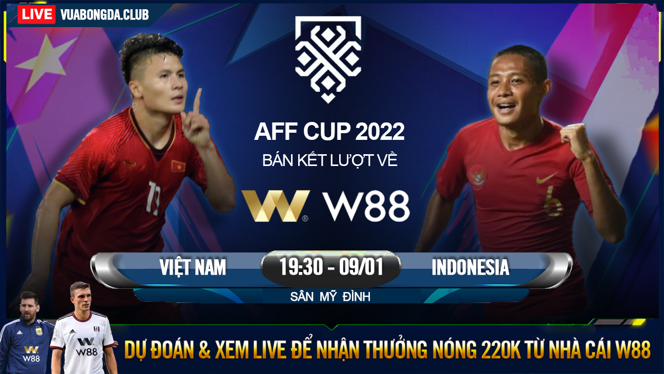 You are currently viewing [W88 – MINIGAME] VIỆT NAM – INDONESIA | AFF CUP | TẤM VÉ CHUNG KẾT