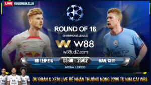 Read more about the article [W88 – MINIGAME] RB LEIPZIG – MAN. CITY | CUP C1 | THẾ TRẬN CỞI MỞ