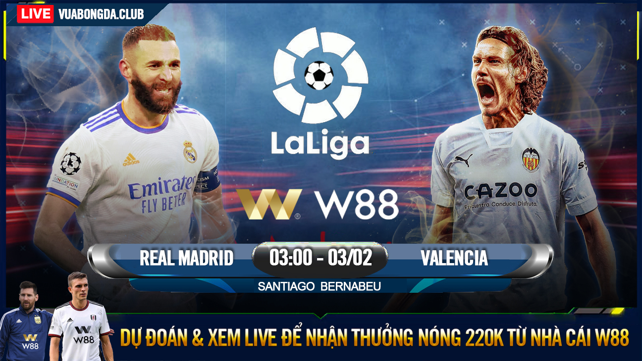 You are currently viewing [W88 – MINIGAME] REAL MADRID – VALENCIA | LA LIGA | SAN BẰNG KHOẢNG CÁCH