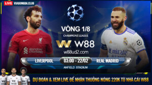 Read more about the article [W88 – MINIGAME] LIVERPOOL – REAL MADRID | CUP C1 | MÓN NỢ CẦN THANH TOÁN
