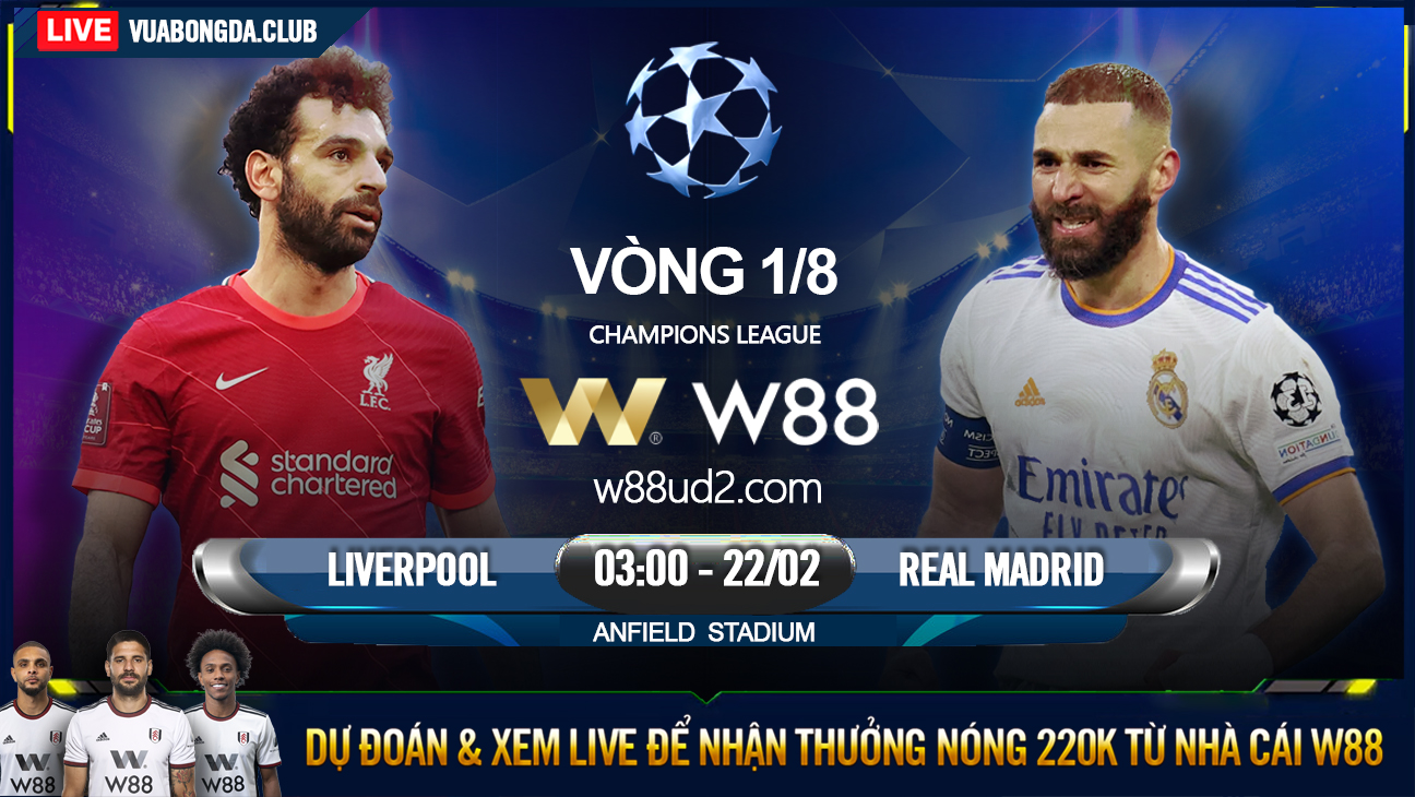 You are currently viewing [W88 – MINIGAME] LIVERPOOL – REAL MADRID | CUP C1 | MÓN NỢ CẦN THANH TOÁN