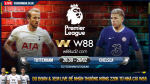 Read more about the article [W88 – MINIGAME] TOTTENHAM – CHELSEA | NGOẠI HẠNG ANH | ĐỐI ĐẦU NGHẸT THỞ