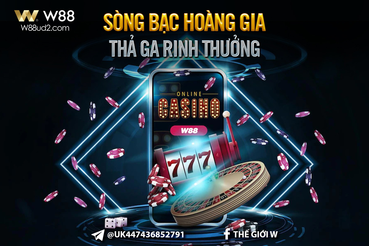 You are currently viewing SÒNG BẠC HOÀNG GIA – THẢ GA RINH THƯỞNG