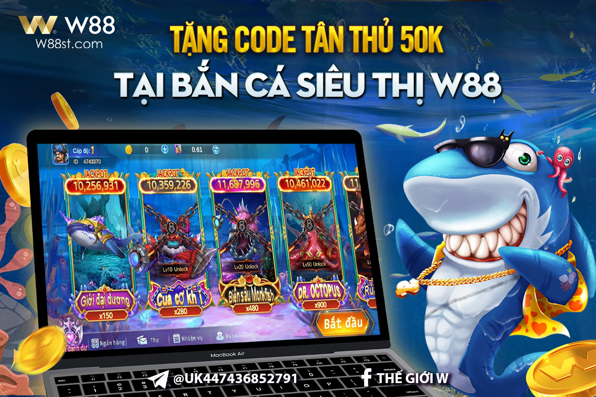You are currently viewing TẶNG CODE TÂN THỦ 50K TẠI BẮN CÁ SIÊU THỊ W88