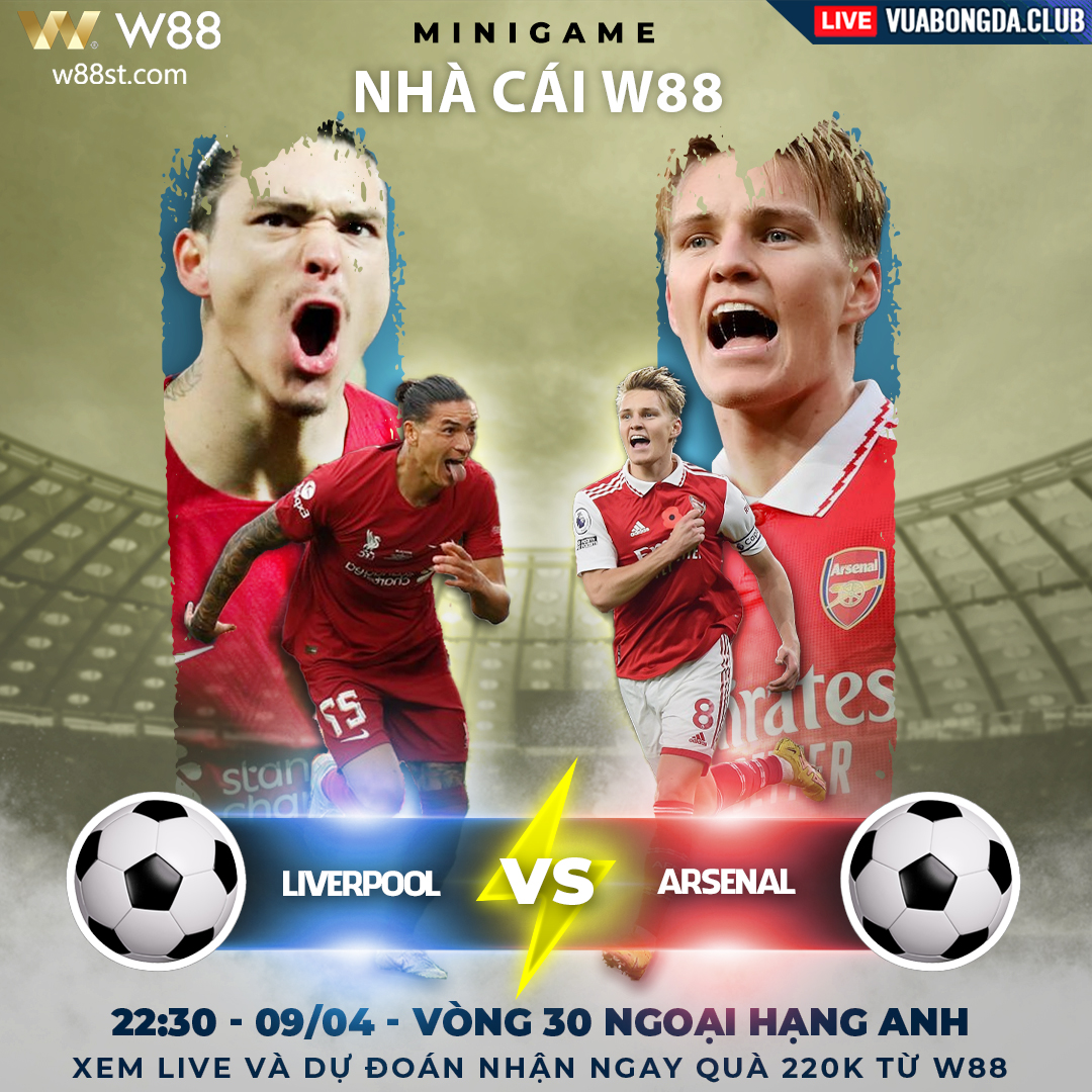 You are currently viewing [W88 – MINIGAME] LIVERPOOL – ARSENAL | NGOẠI HẠNG ANH | THUỐC THỬ HẠNG NẶNG