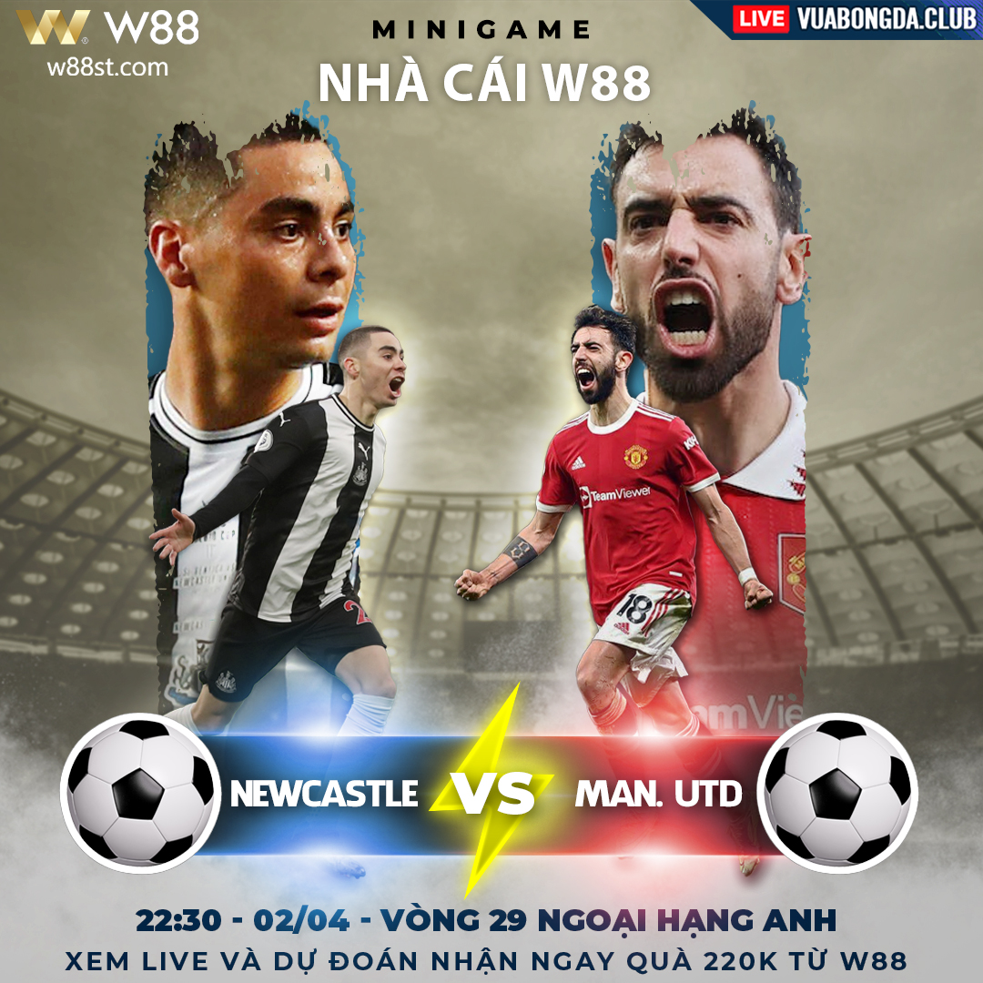 You are currently viewing [W88 – MINIGAME] NEWCASTLE – MAN. UNITED | NGOẠI HẠNG ANH | LỊCH SỬ ĐỐI ĐẦU