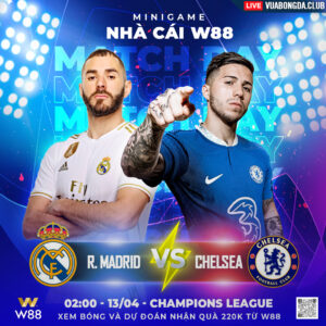 Read more about the article [W88 – MINIGAME] REAL MADRID – CHELSEA | CHAMPIONS LEAGUE | TÁI ÔNG THẤT MÃ