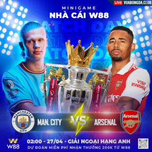 Read more about the article [W88 – MINIGAME] MAN. CITY – ARSENAL | NGOẠI HẠNG ANH | CHUNG KẾT MÙA GIẢI
