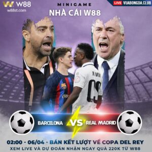 Read more about the article [W88 – MINIGAME] BARCELONA – REAL MADRID | NGOẠI HẠNG ANH | KHÔNG CÓ LẦN THỨ 4