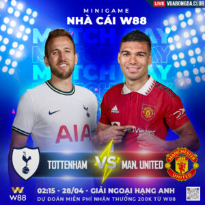 Read more about the article [W88 – MINIGAME] TOTTENHAM – MAN. UNITED | NGOẠI HẠNG ANH | MỤC TIÊU TOP 4