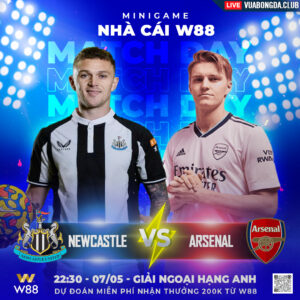 Read more about the article [W88 – MINIGAME] NEWCASTLE – ARSENAL| NGOẠI HẠNG ANH |  KHÓ CHO PHÁO THỦ
