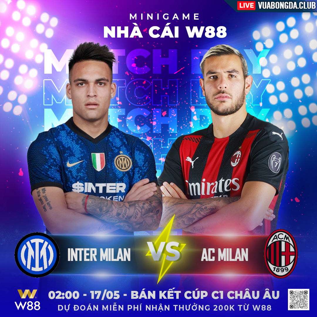 You are currently viewing [W88 – MINIGAME] INTER MILAN – AC MILAN | UEFA CHAMPIONS LEAGUE | VÉ CHUNG KẾT CHO NERAZZURRI