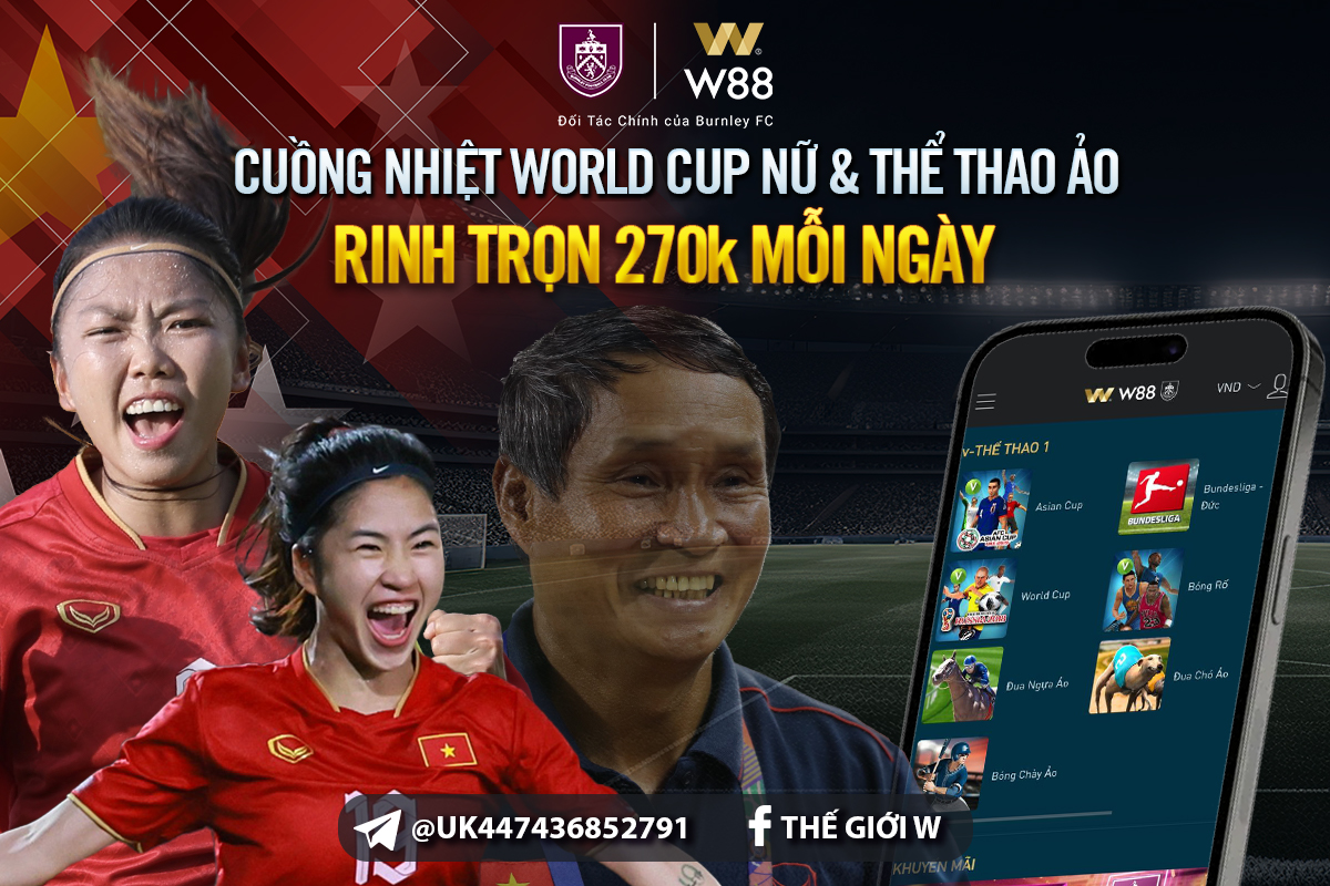 You are currently viewing CUỒNG NHIỆT WORLD CUP NỮ & THỂ THAO ẢO W88 – RINH TRỌN 270K MỖI NGÀY