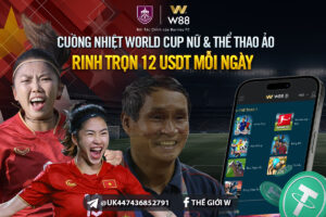 Read more about the article CUỒNG NHIỆT WORLD CUP NỮ & THỂ THAO ẢO W88 – RINH TRỌN 12 USDT MỖI NGÀY