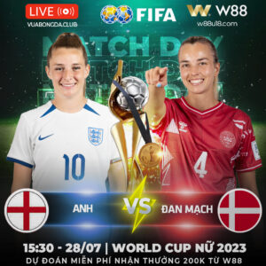 Read more about the article [W88 – MINIGAME] ANH  vs ĐAN MẠCH | WORLD CUP NỮ 2023