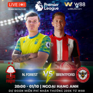 Read more about the article [W88 – MINIGAME] NOTTINGHAM FOREST – BRENTFORD | NGOẠI HẠNG ANH | TRẬN CHIẾN GIỮA BẢNG