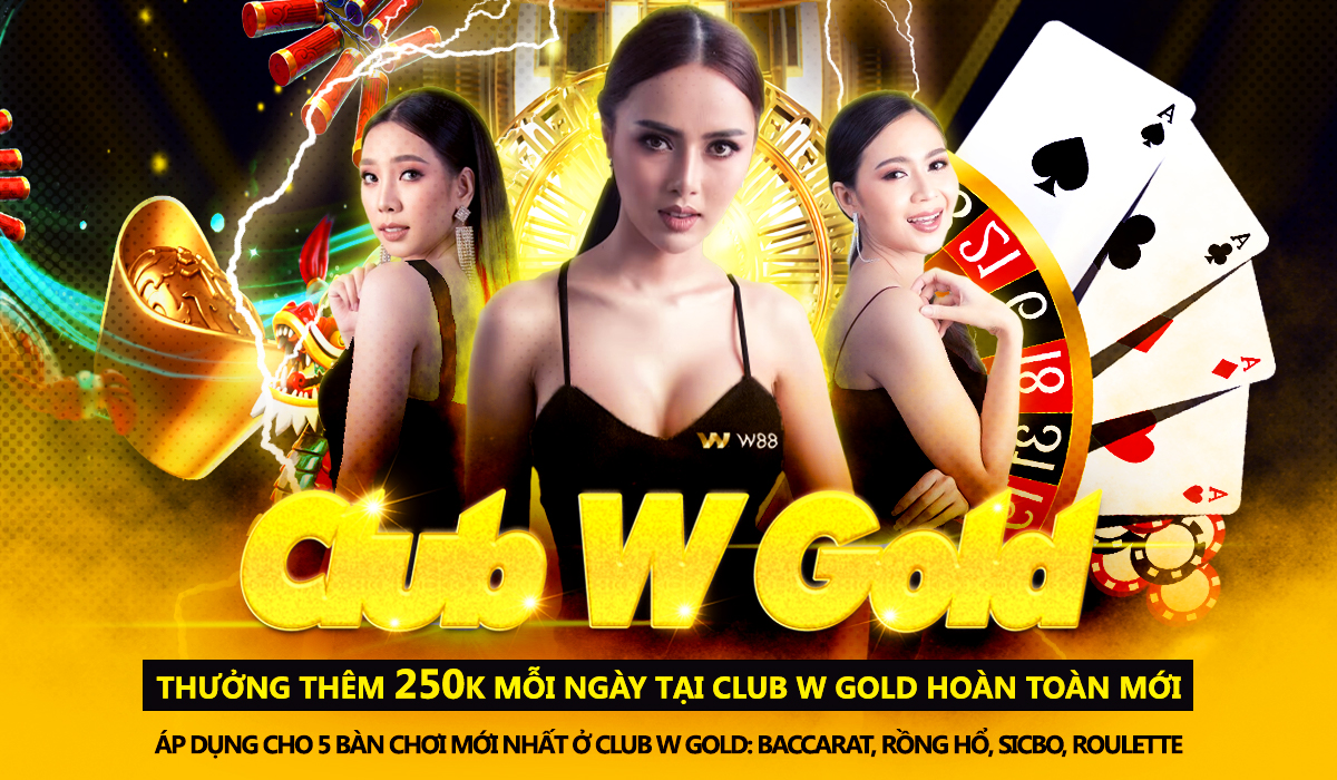 Read more about the article THƯỞNG THÊM 250K MỖI NGÀY TẠI CASINO CLUB W GOLD HOÀN TOÀN MỚI