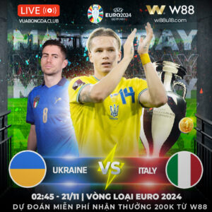 Read more about the article  [W88 – MINIGAME] UKRAINE VS ITALY | VÒNG LOẠI EURO 2024 | MỒI NGON CHO NHÀ VUA