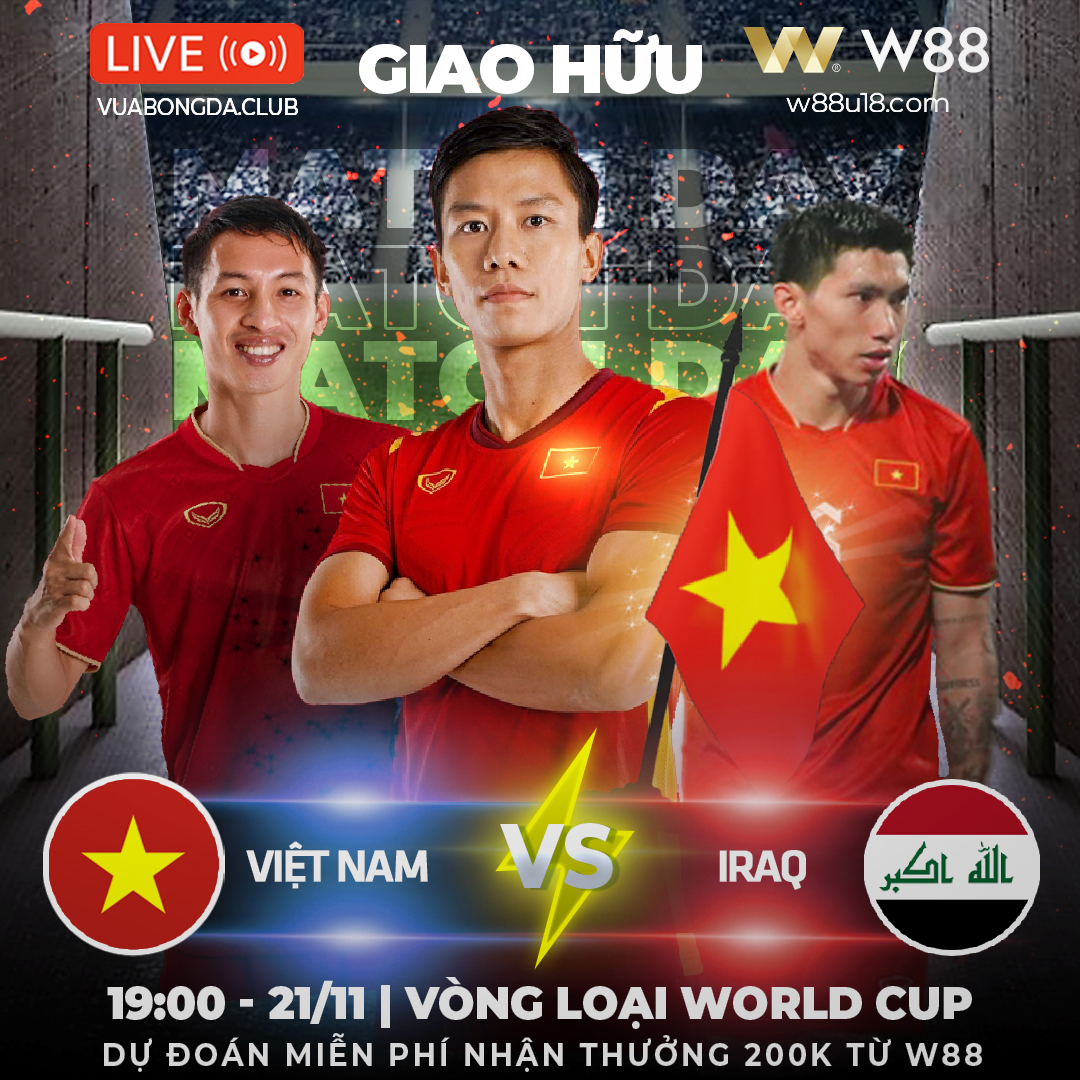 You are currently viewing [W88 – MINIGAME] VIỆT NAM VS IRAQ | VÒNG LOẠI WORLD CUP | “ÔNG LỚN” TỚI MỸ ĐÌNH