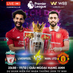 Read more about the article [W88 – MINIGAME]  LIVERPOOL VS MAN UNITED | NGOẠI HẠNG ANH | SIÊU KINH ĐIỂN