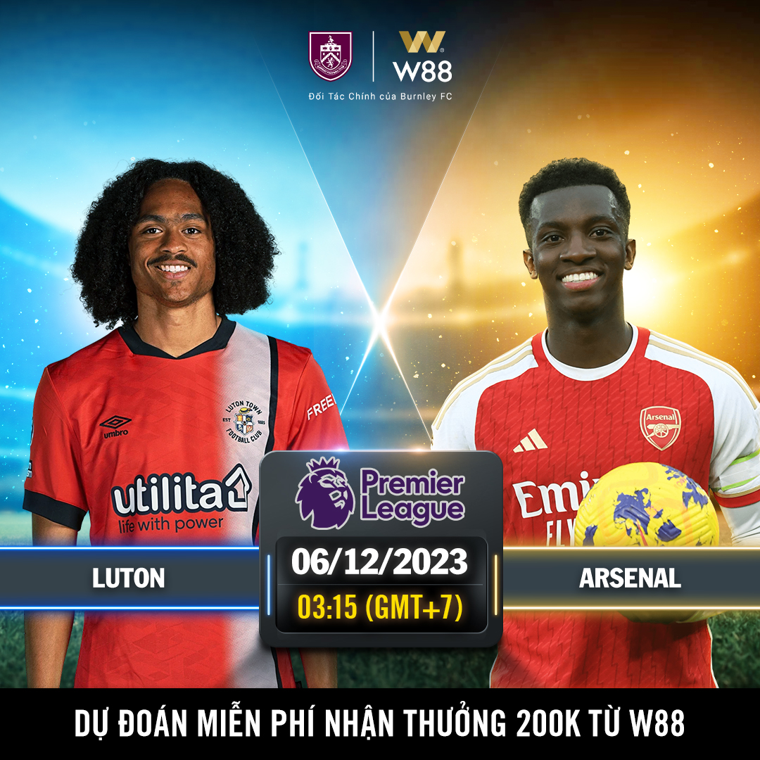 You are currently viewing [W88 – MINIGAME] LUTON – ARSENAL | NGOẠI HẠNG ANH | GIỮ VỮNG NGÔI ĐẦU