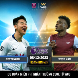 Read more about the article [W88 – MINIGAME] TOTTENHAM – WEST HAM | NGOẠI HẠNG ANH | GÀ TRỐNG IM TIẾNG