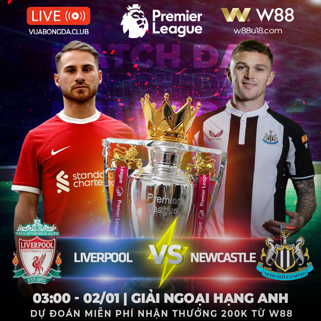 You are currently viewing [W88 – MINIGAME] LIVERPOOL – NEWCASTLE | NGOẠI HẠNG ANH | QUÀ MỪNG NĂM MỚI