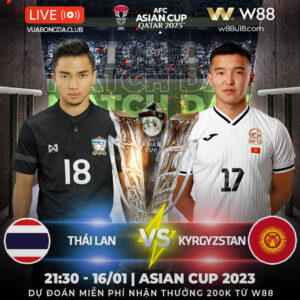 Read more about the article [W88 – MINIGAME] THÁI LAN VS KYRGYZSTAN| ASIAN CUP| CHỜ ĐỢI KỲ TÍCH